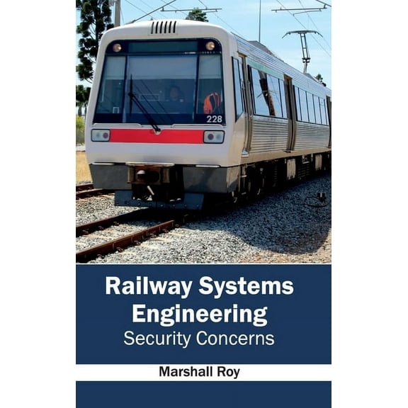 Railway Systems Engineering: Security Concerns, (Hardcover)