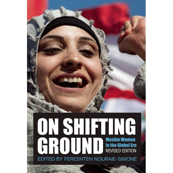 On Shifting Ground: Muslim Women in the Global Era (Paperback)