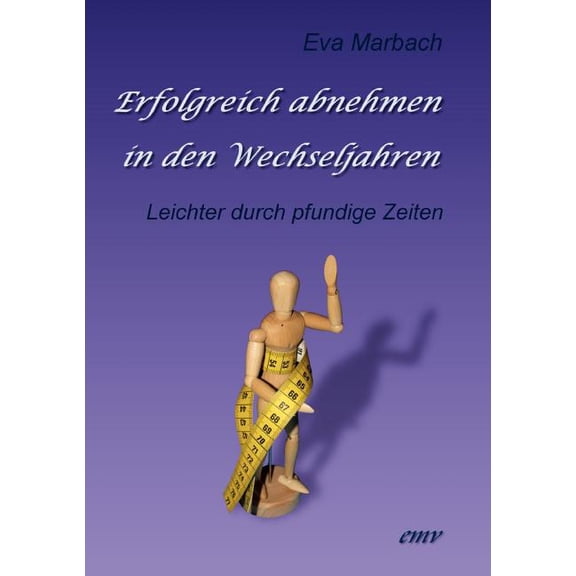 Erfolgreich abnehmen in den Wechseljahren: Leichter durch pfundige Zeiten, (Paperback)