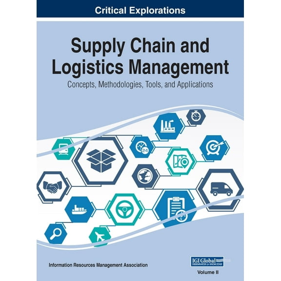 Supply Chain and Logistics Management: Concepts, Methodologies, Tools, and Applications, VOL 2, (Hardcover)