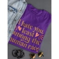 thumbnail image 3 of I Hate You Least Among Humans T-Shirt Women -Smartprints Designs, Female 3X-Large, 3 of 4