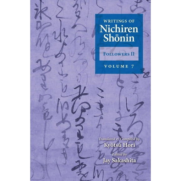 Writings of Nichiren Shonin Followers II: Volume 7, (Paperback)