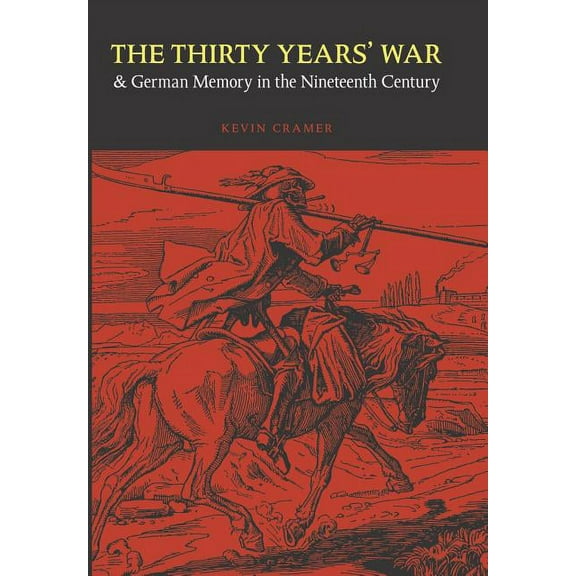 Studies in War, Society, and the Militar The Thirty Years' War and German Memory in the Nineteenth Century, (Hardcover)