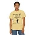 thumbnail image 5 of How Am I Suppose to Lollygag Comfort Colors Funny Meme Unisex Shirt, 5 of 7