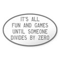 thumbnail image 1 of CafePress - Fun And Games Divide By Zero - Sticker (Oval), 1 of 1