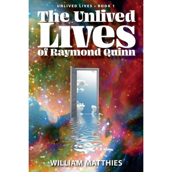 The Unlived Lives of Raymond Quinn, (Paperback)
