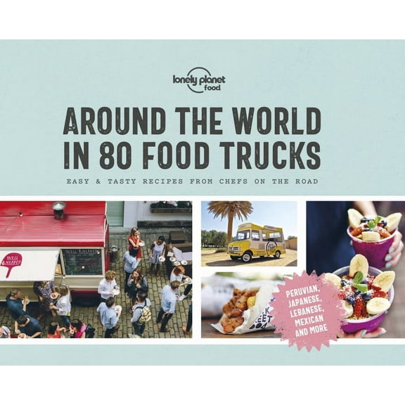 Lonely Planet Food: Lonely Planet Around the World in 80 Food Trucks (Hardcover)
