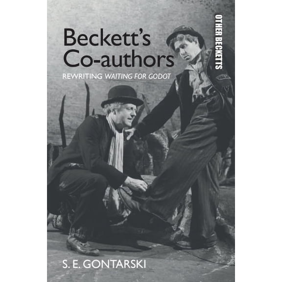 Other Becketts Beckett's Co-Authors: Rewriting Waiting for Godot, (Hardcover)
