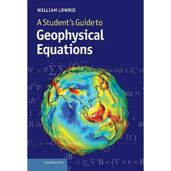 A Student's Guide to Geophysical Equations, (Hardcover)