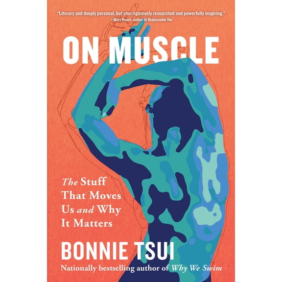 On Muscle: The Stuff That Moves Us and Why It Matters, (Paperback)