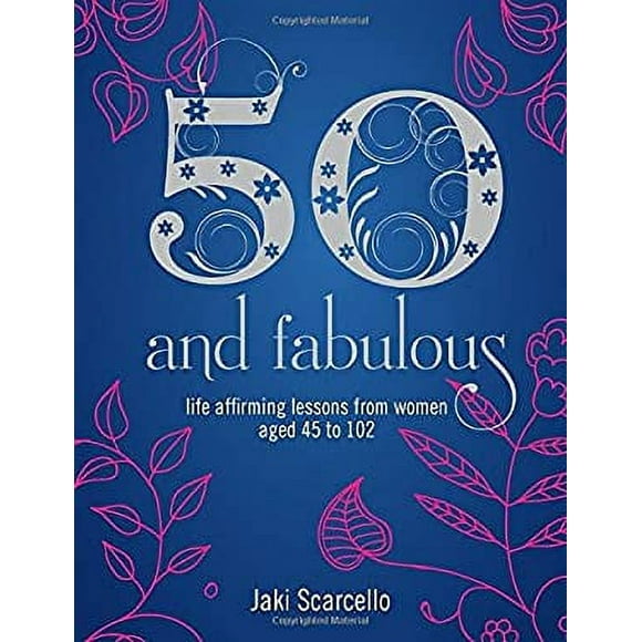 50 and Fabulous : Life Affirming Lessons from Women Aged 45-102 9781780287546 Used / Pre-owned