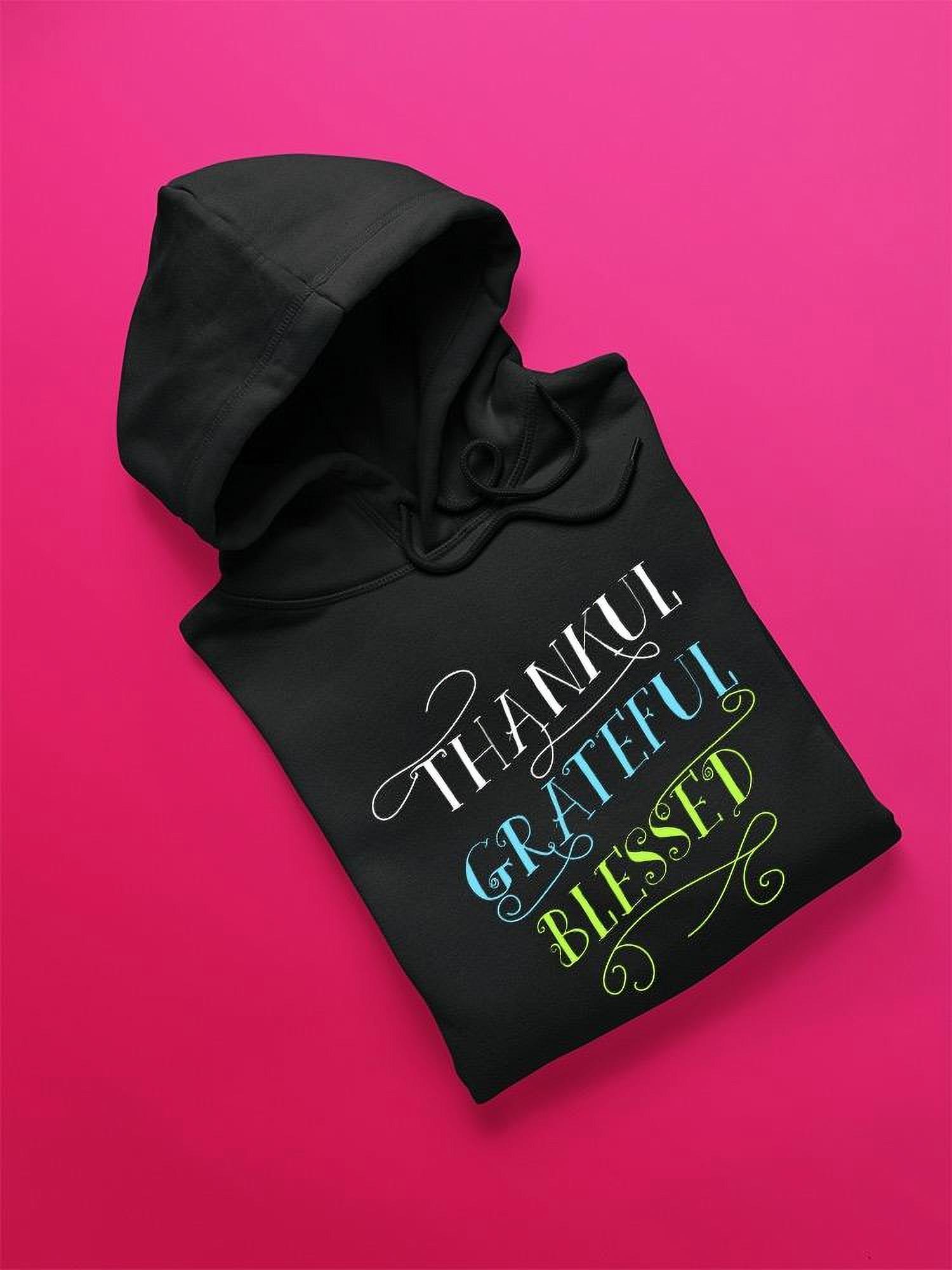 Thankful, Grateful And Blessed Hoodie Women -SPIdeals Designs, Female Medium