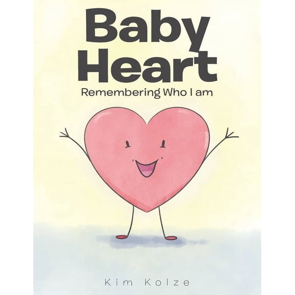 Baby Heart: Remembering Who I am, (Paperback)