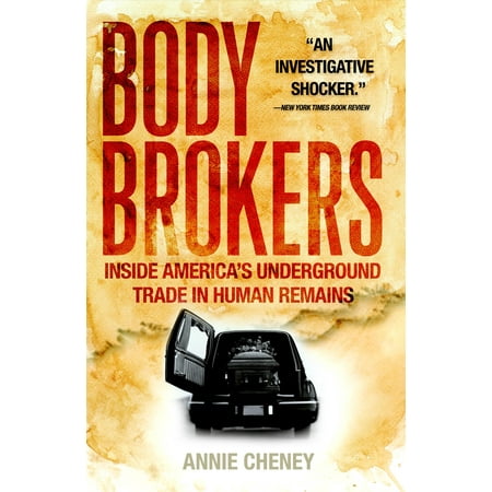 Body Brokers : Inside America's Underground Trade in Human (Best Stock Broker For Day Trading)