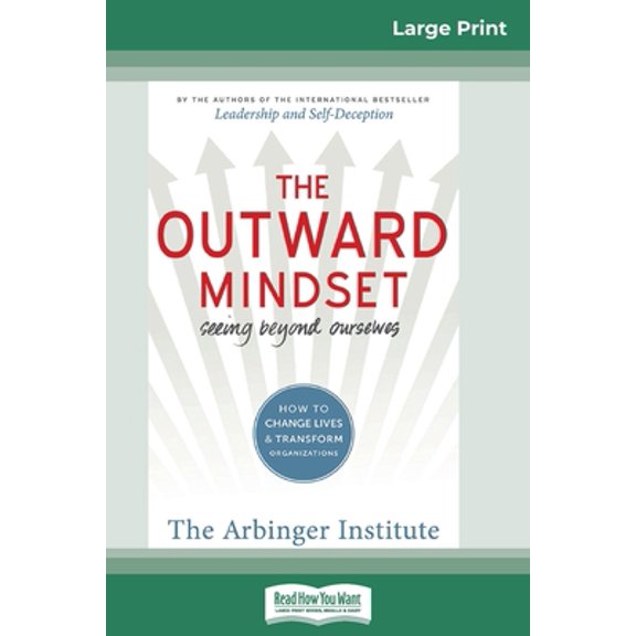 Pre-Owned The Outward Mindset: Seeing Beyond Ourselves (16pt Large Print Edition) (Paperback) 0369305191 9780369305190