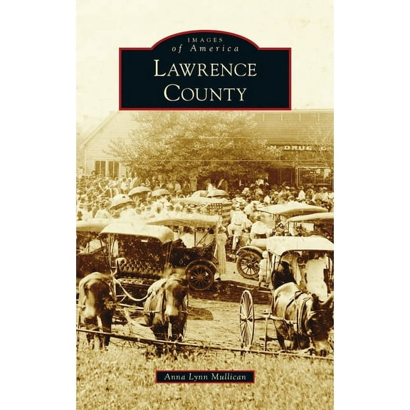 Images of America: Lawrence County (Hardcover)