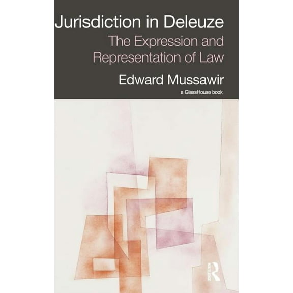 Jurisdiction in Deleuze: The Expression and Representation of Law, (Hardcover)