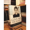 thumbnail image 1 of Pre-Owned Give Me the World (Hardcover) 0312198884 9780312198886, 1 of 1