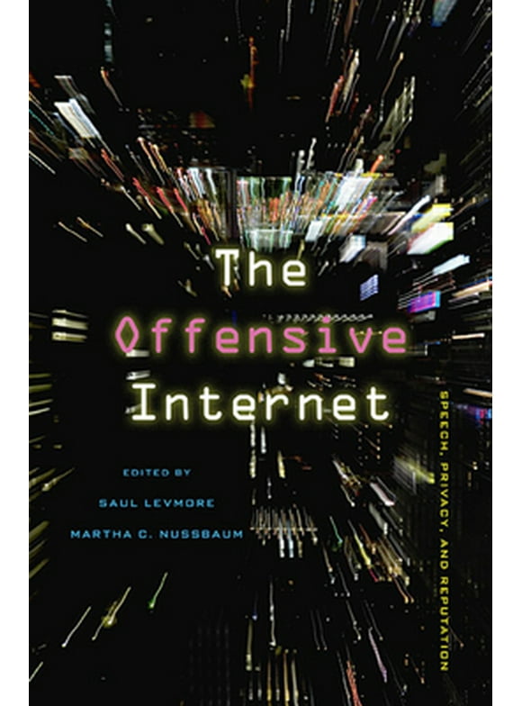 Pre-Owned Offensive Internet: Speech, Privacy, and Reputation (Paperback) 0674064313 9780674064317