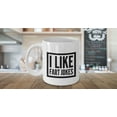 thumbnail image 5 of Funny Jokes Coffee Mug - I Like Fart Jokes - Unique ceramic Gifts Items - Funny Gift Idea, 5 of 8