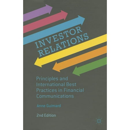 Investor Relations: Principles and International Best Practices in Financial Communications (Best International Mba Schools)