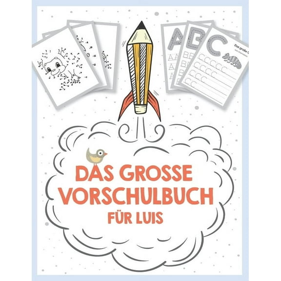 Das große Vorschulbuch für Luis, ab 5 Jahre, Schwungübungen, Buchstaben und Zahlen schreiben lernen, Malen nach Zahlen und Wortsuchrätsel für Vorschulkinder (Paperback)