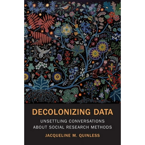 Decolonizing Data: Unsettling Conversations about Social Research Methods, (Paperback)
