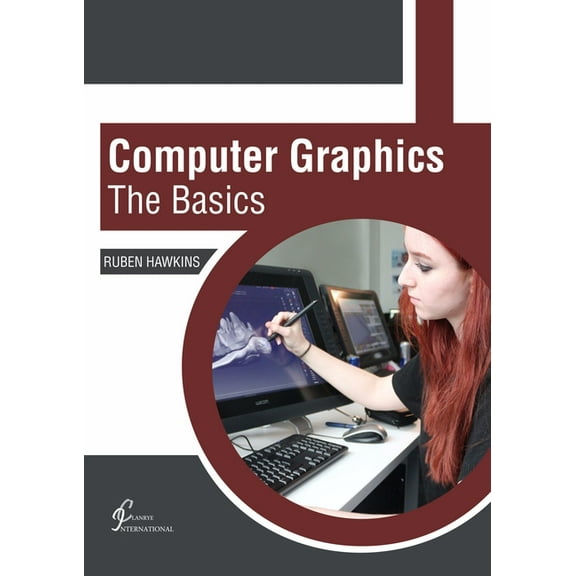 Computer Graphics: The Basics, (Hardcover)