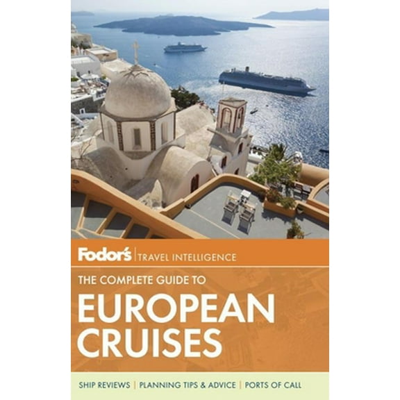 Pre-Owned Fodor's The Complete Guide to European Cruises (Paperback) 0891419306 9780891419303