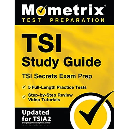 Pre-Owned TSI Study Guide: TSI Secrets Exam Prep, 5 Full-Length Practice Tests, Step-by-Step Review Video Tutorials: [Updated for TSIA2] (Mometrix Test Preparation)