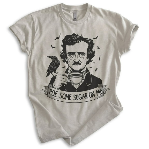 Poe Some Sugar On Me T-shirt, Unisex Women's Men's Shirt, Funny Edgar Allan Poe Parody Pop Culture, Light Silk Gray, Medium