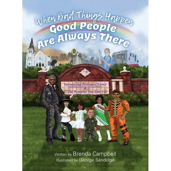 When Bad Things Happen - Good People Are Always There: Introducing Professor Lovey & The Palmetto Pee Dee 5, (Hardcover)