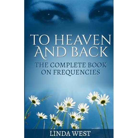 Pre-Owned To Heaven And Back: The Complete Book On Frequencies, (Paperback)
