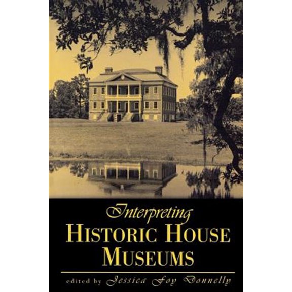 Pre-Owned Interpreting Historic House Museums (American Association for State and Local History) Paperback