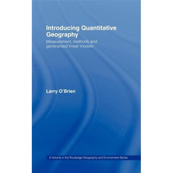Pre-Owned Routledge Natural Environment--Problems Introducing Quantitative Geography: Measurement, Methods and Generalised Linear Models, (Hardcover)