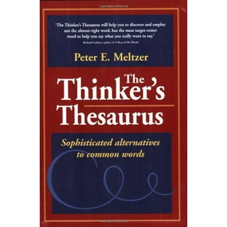 The Thinker's Thesaurus: Sophisticated Alternatives to Common Words by  Peter E. Meltzer