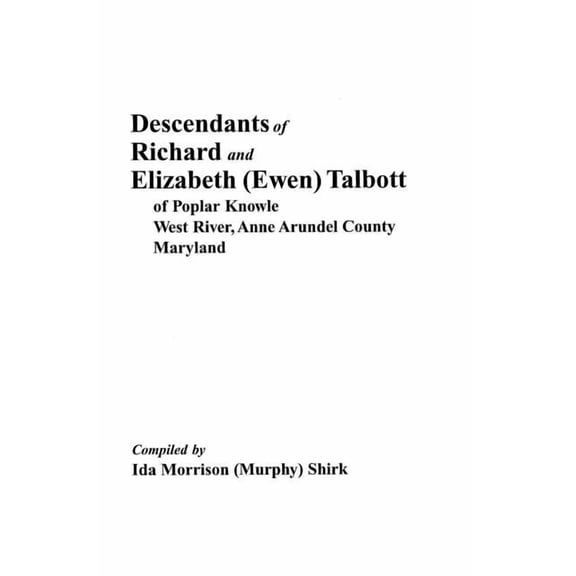 Descendants of Richard and Elizabeth (Ewen) Talbott, (Paperback)