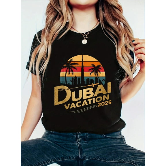 Dubai Family Friends Vacation 2025 Birthday Group Outfit T-Shirt, 100% Cotton Print Crew Neck T-Shirt, Casual Short Sleeve Top For Spring & Summer, Women's Clothing