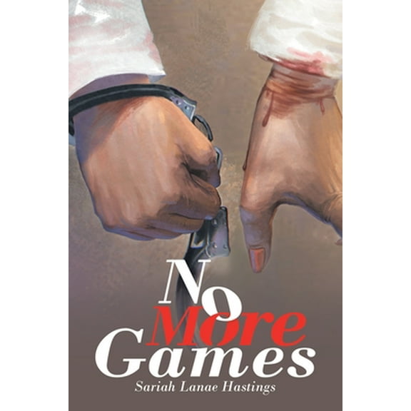 No More Games (Paperback) by Sariah Lanae Hastings