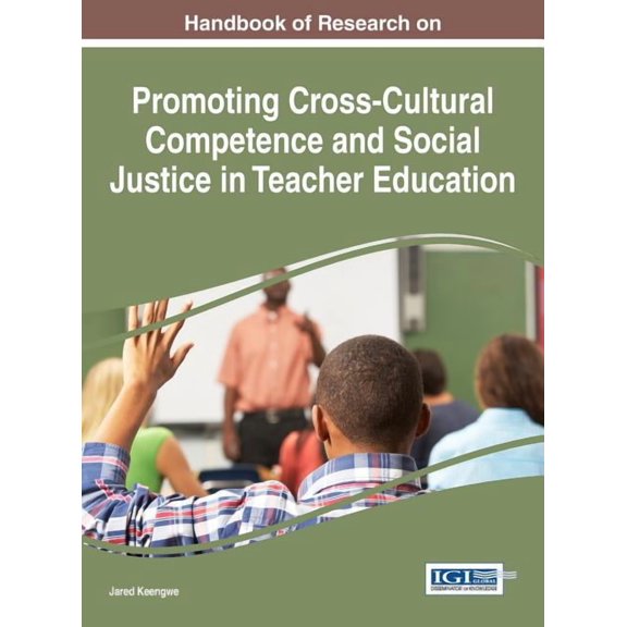 Handbook of Research on Promoting Cross-Cultural Competence and Social Justice in Teacher Education, (Hardcover)