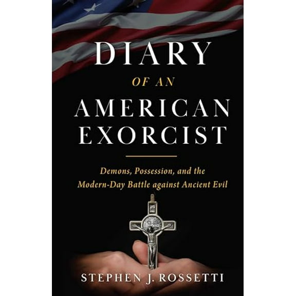Pre-Owned The Diary of an American Exorcist: Demons, Possession, and the Modern-Day Battle Against Ancient Evil (Hardcover) 1644134675 9781644134672
