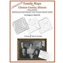Family Maps of Clinton County, Illinois (Paperback) by Gregory a Boyd J D
