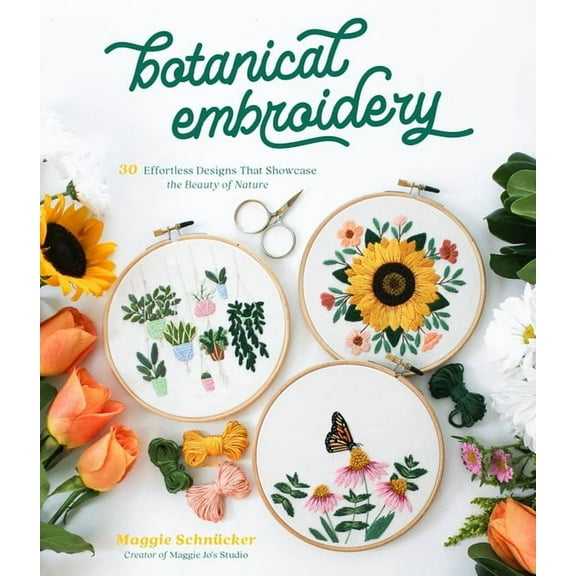 Botanical Embroidery: 30 Effortless Designs That Showcase the Beauty of Nature, (Paperback)
