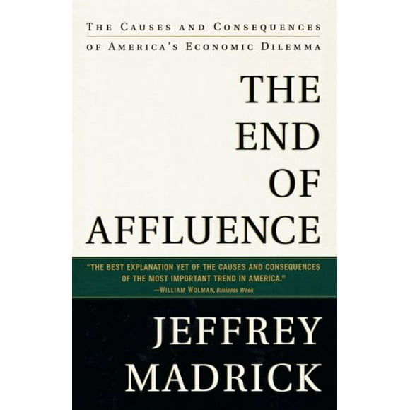 Pre-Owned The End of Affluence : The Causes and Consequences of America's Economic Dilemma 9780375750335
