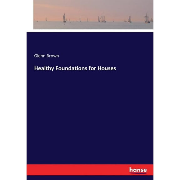 Healthy Foundations for Houses, (Paperback)