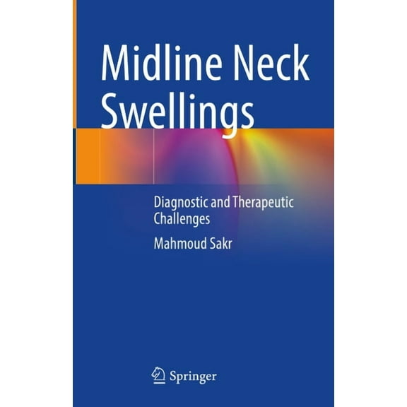 Midline Neck Swellings: Diagnostic and Therapeutic Challenges, (Hardcover)