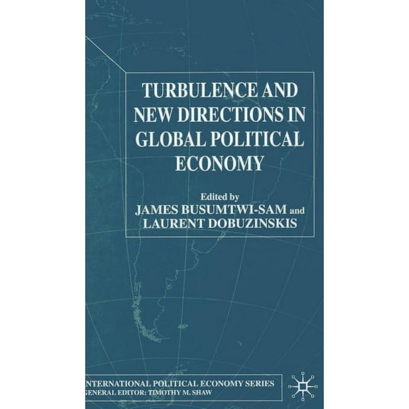 International Political Economy Turbulence and New Directions in Global Political Economy, (Hardcover)