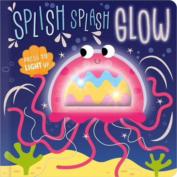 Splish Splash Glow, (Board Book)