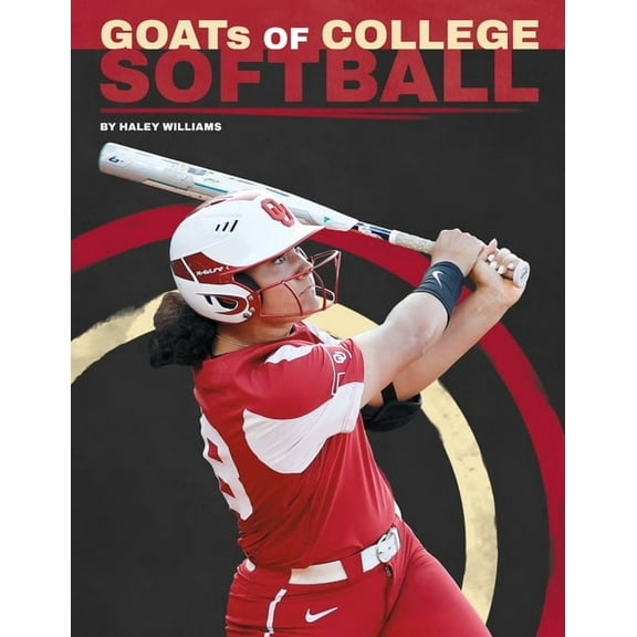 College Goats: The Greatest of All Time Goats of College Softball, (Hardcover)