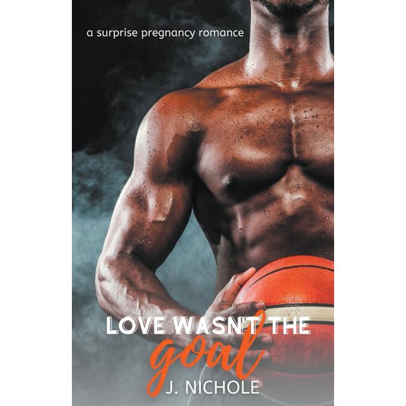 Love Wasn't the Goal: A Surprise Pregnancy Romance, (Paperback)